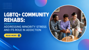LGBTQ+ Community Rehabs